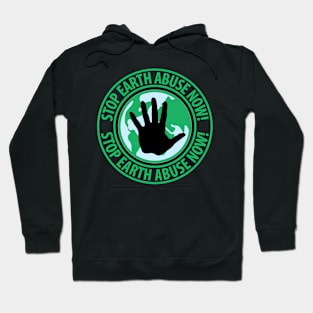 Earth Day, Stop Planet Abuse! Hoodie